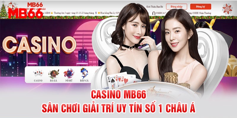 Casino là sảnh chơi hấp dẫn không thể bỏ qua khi tham gia MB66